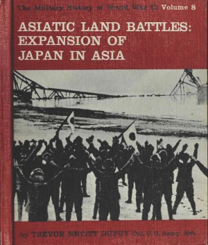 Asiatic Land Battles  Expansion of Japan in Asia (The Military History of World War II vol.8)