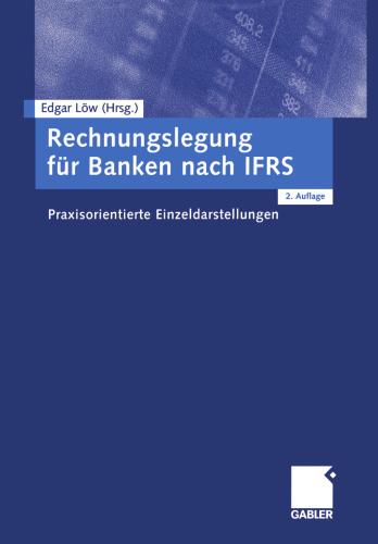 Rechnungslegung für Banken nach IFRS: Praxisorientierte Einzeldarstellungen