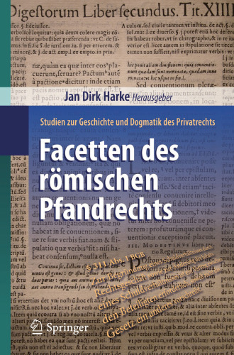 Facetten des römischen Pfandrechts: Studien zur Geschichte und Dogmatik des Privatrechts