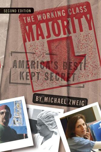 The Working Class Majority: America's Best Kept Secret, Second Edition