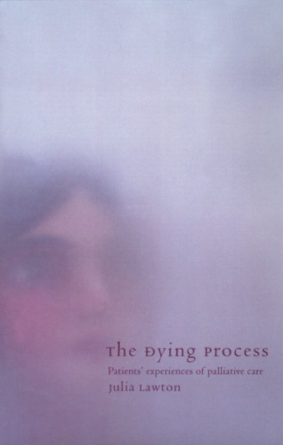 The dying process : patients' experiences of palliative care