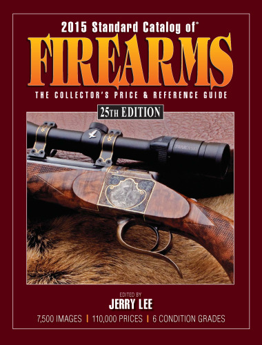 2015 Standard Catalog of Firearms: The Collector's Price & Reference Guide