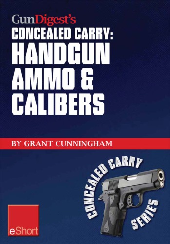 Gun Digest's Handgun Ammo & Calibers Concealed Carry eShort