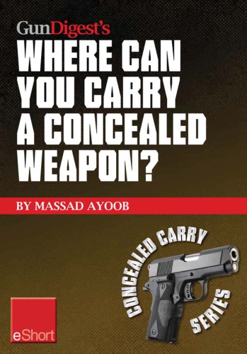 Gun Digest's Where Can You Carry a Concealed Weapon? eShort