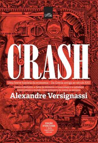 Crash: Uma Breve Historia da Economia: Da Grecia Antiga ao Seculo XXI