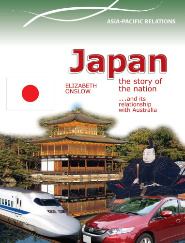 Japan: The Story of the Nation. And Its Relationship with Australia