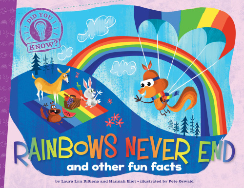 Rainbows Never End. And Other Fun Facts