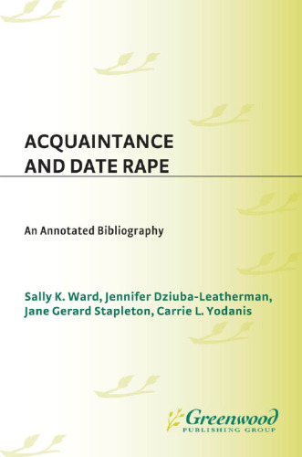 Acquaintance and Date Rape. An Annotated Bibliography