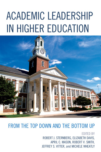 Academic Leadership in Higher Education. From the Top Down and the Bottom Up