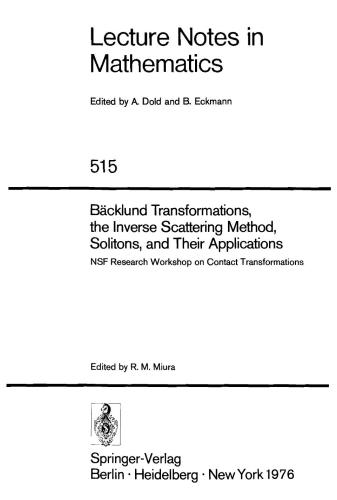 Backlund Transformations, the Inverse Scattering Method, Solitons, and Their Applications: NSF Research Workshop on Contact Transformations