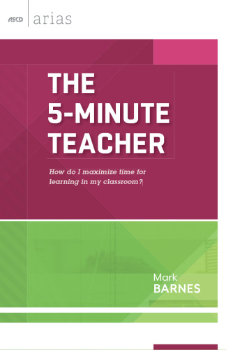 The 5-Minute Teacher. How do I maximize time for learning in my classroom?