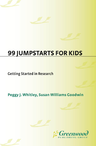 99 Jumpstarts for Kids. Getting Started in Research