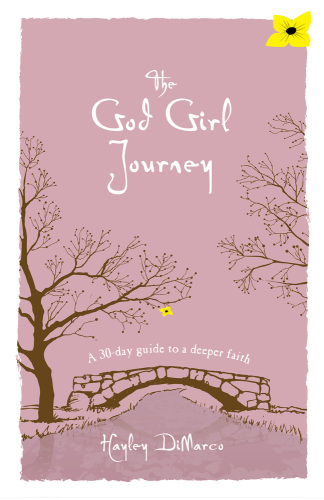 The God Girl Journey. A 30-Day Guide to a Deeper Faith