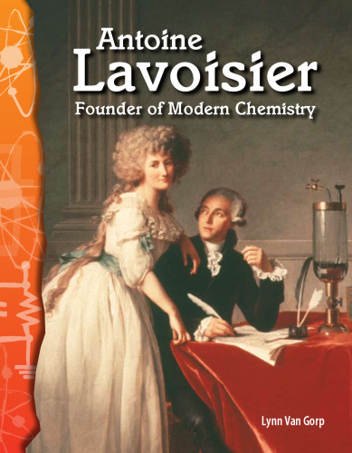 Antoine Lavoisier. Founder of Modern Chemistry