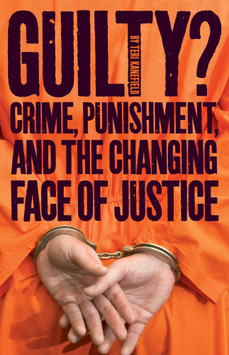 Guilty?. Crime, Punishment, and the Changing Face of Justice