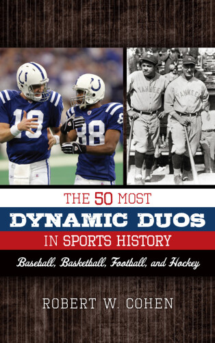 The 50 Most Dynamic Duos in Sports History. Baseball, Basketball, Football, and Hockey