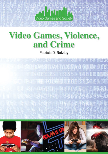 Video Games, Violence, and Crime