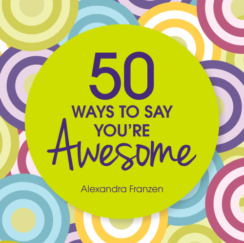 50 Ways to Say You're Awesome