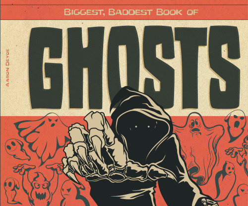 Biggest, Baddest Book of Ghosts