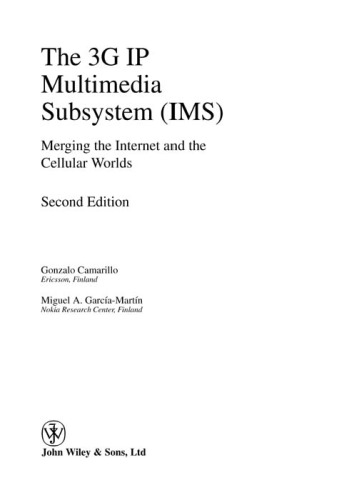 The 3G IP Multimedia Subsystem (IMS). Merging the Internet and the Cellular Worlds