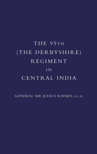 The 95th (Derbyshire) Regiment in Central India