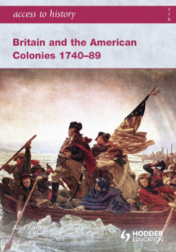 Access to History. Britain and the American Colonies 1740-89