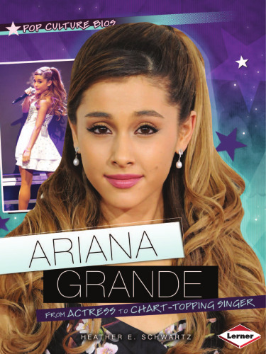 Ariana Grande. From Actress to Chart-Topping Singer