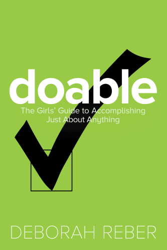 Doable. The Girls' Guide to Accomplishing Just About Anything