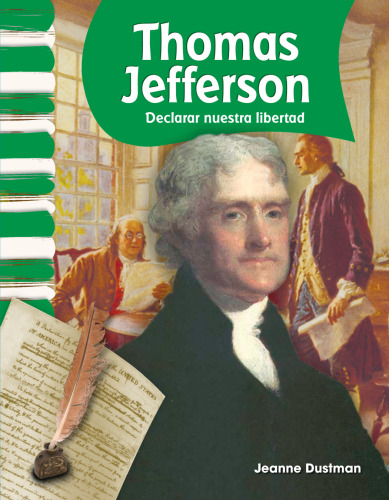 Thomas Jefferson: Declarar nuestra libertad (Thomas Jefferson: Declaring Our Freedom)