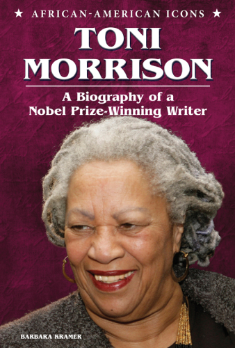 Toni Morrison. A Biography of a Nobel Prize-Winning Writer