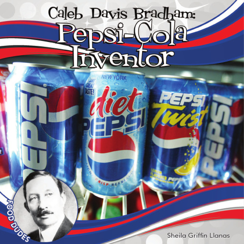 Caleb Davis Bradham. Pepsi-Cola Inventor