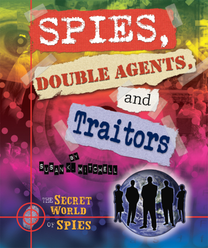 Spies, Double Agents, and Traitors