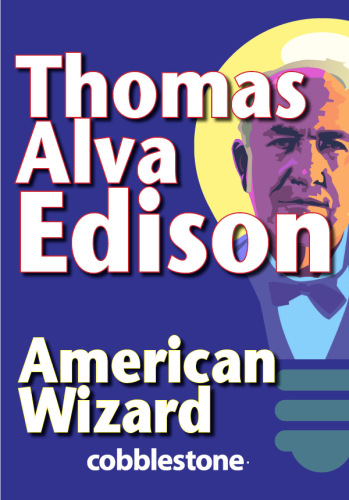 Thomas Alva Edison. American Wizard