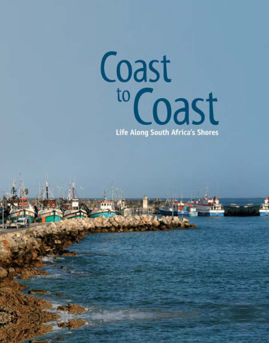 Coast to Coast. Life Along South Africa's Shores