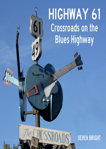 Highway 61. Crossroads on the Blues Highway