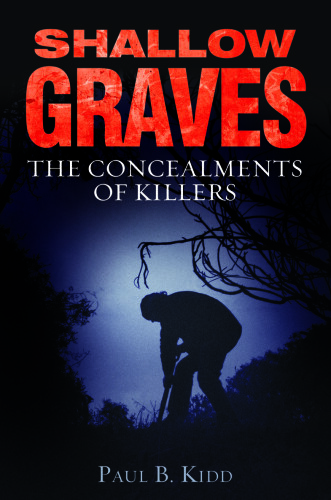 Shallow Graves. The Concealments of Killers