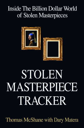 Stolen Masterpiece Tracker. The Dangerous Life of the FBI's #1 Art Sleuth