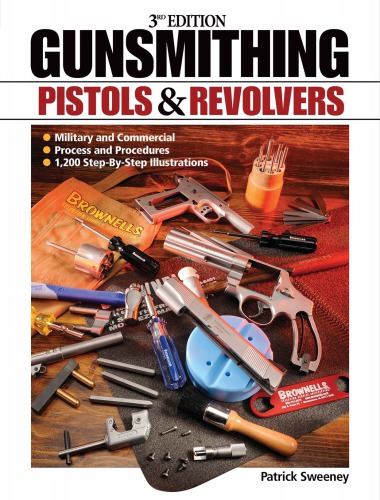 Gunsmithing Pistols & Revolvers - 3rd Edition