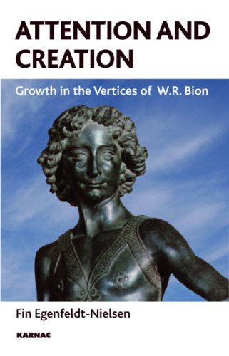 Attention and creation : growth in the vertices of W.R. Bion