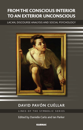 From the conscious interior to an exterior unconscious : Lacan, discourse analysis, and social psychology