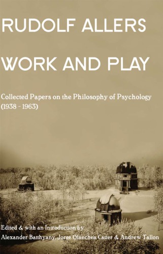 Work and play : collected papers on the philosophy of psychology (1938-1963)