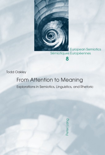 From Attention to Meaning: Explorations in Semiotics, Linguistics, and Rhetoric