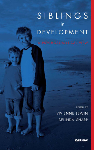 Siblings in development : a psychoanalytic view