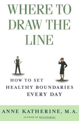 Where to Draw the Line: How to Set Healthy Boundaries Every Day