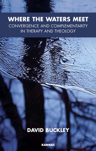 Where the waters meet : convergence and complementarity in therapy and theology