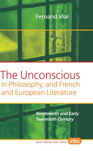 The Unconscious in Philosophy, and French and European Literature: Nineteenth and Early Twentieth Century