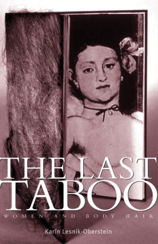 The last taboo : women and body hair