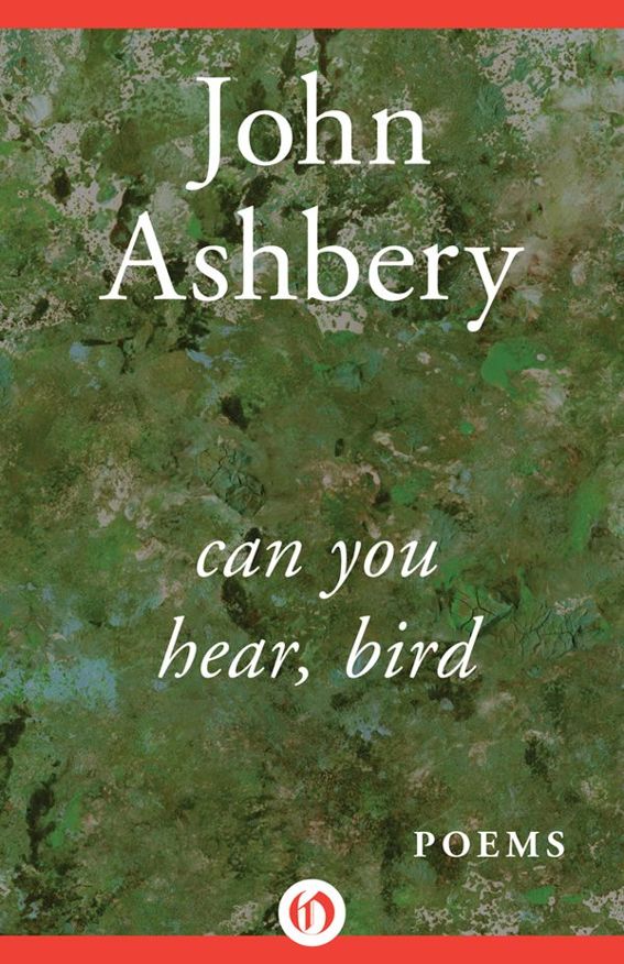 Can You Hear, Bird: Poems