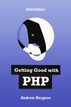 Getting Good with PHP