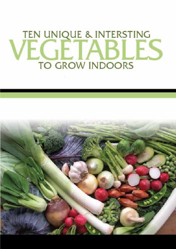 Ten Unique and Interesting Vegetables to Grow Indoors (Hydrophonics)